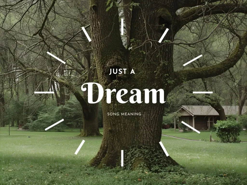 Just a Dream Song Meaning