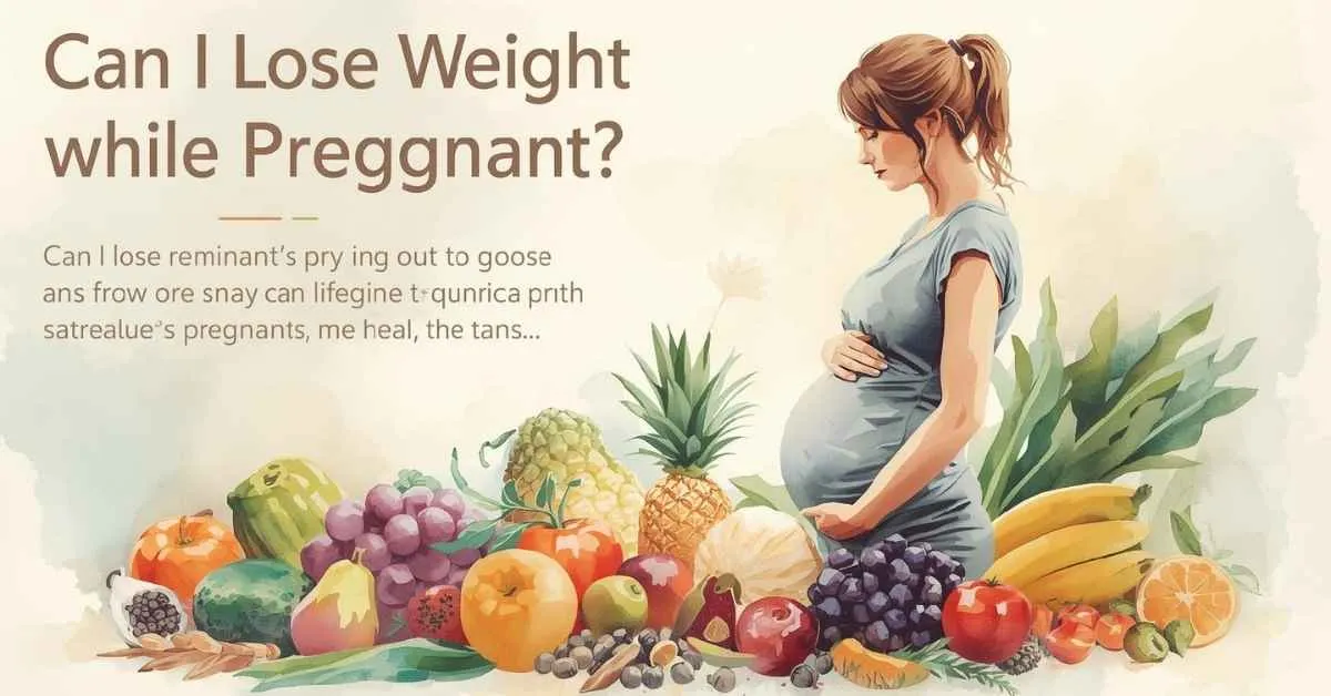 Can I Lose Weight While Pregnant
